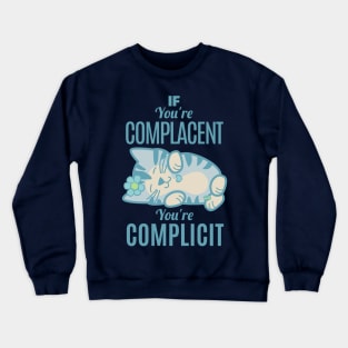 Complacent Complicit Crewneck Sweatshirt